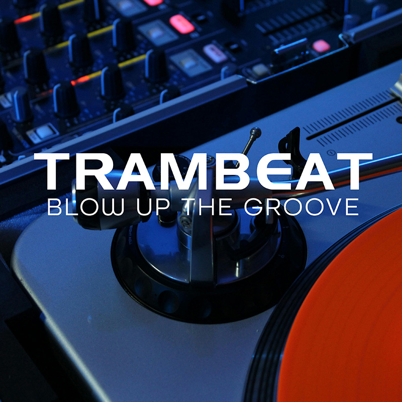 Trambeat - Blow Up The Groove